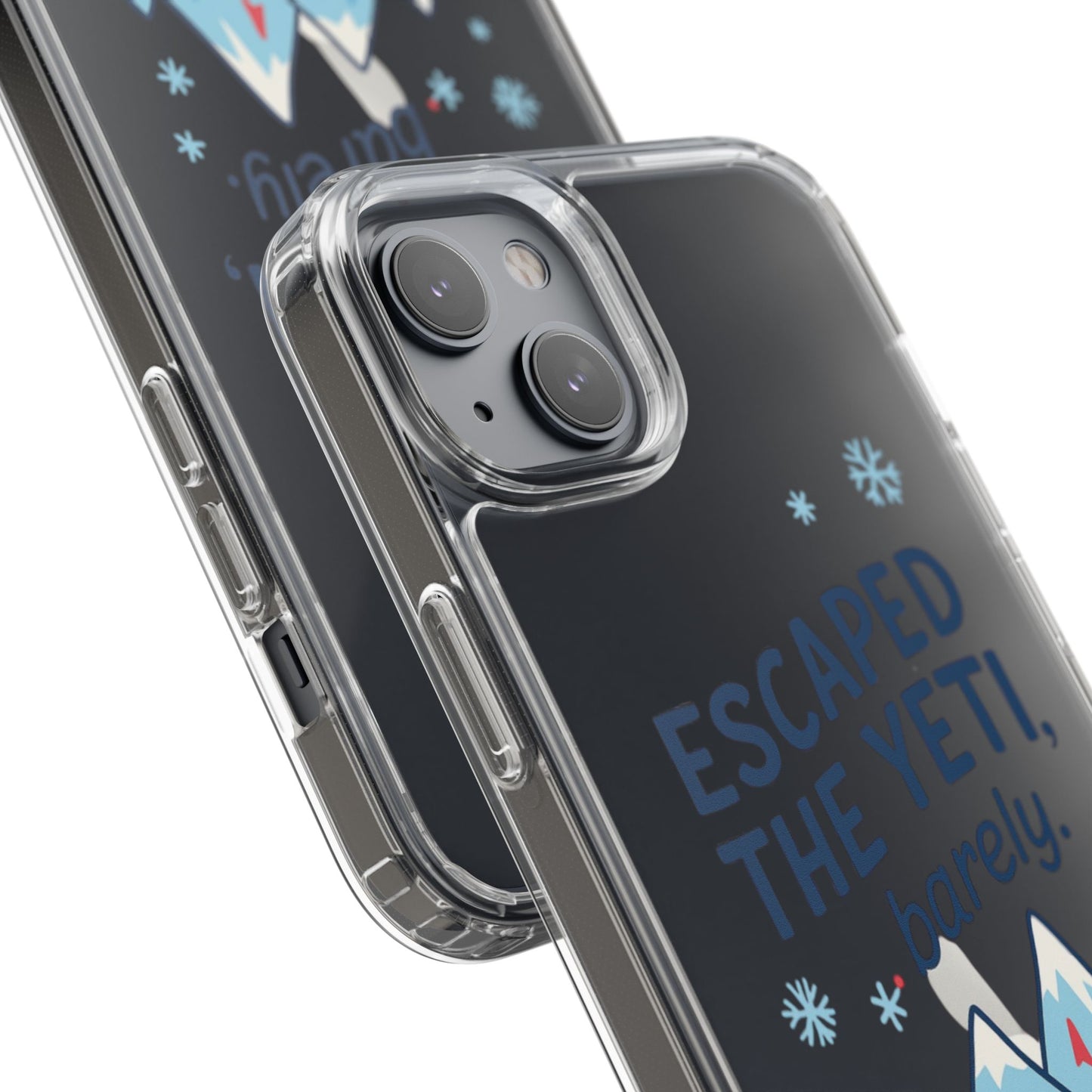 Escaped the Yeti , Barely! - Clear Phone Case