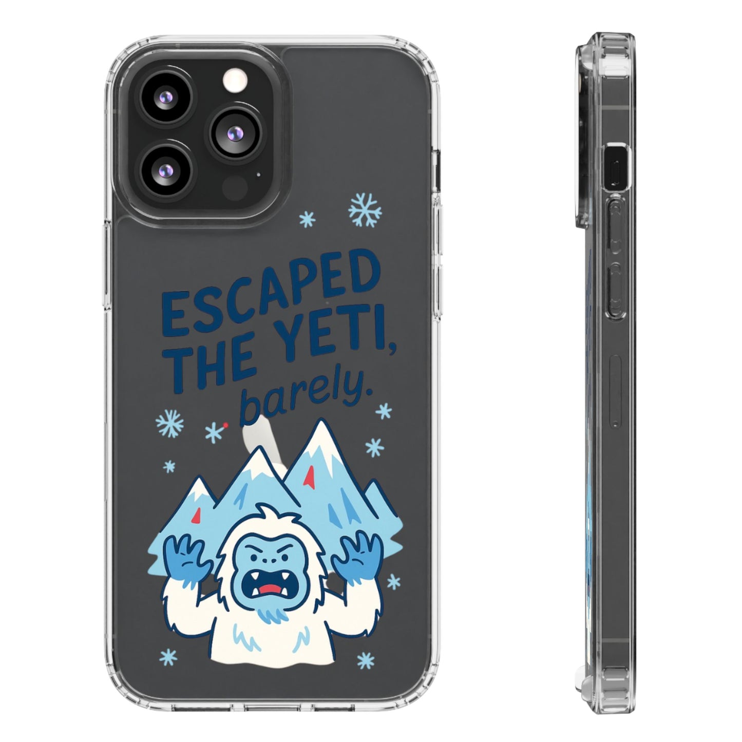 Escaped the Yeti , Barely! - Clear Phone Case