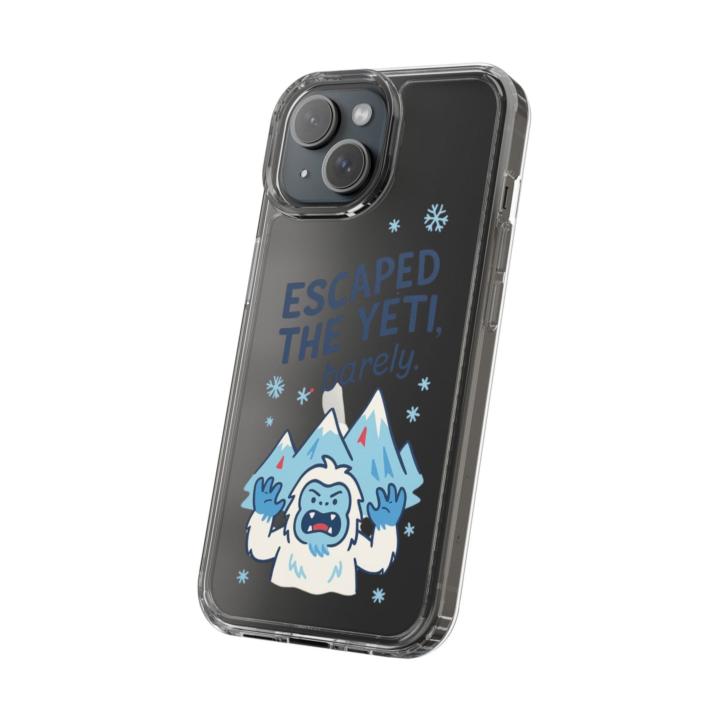 Escaped the Yeti , Barely! - Clear Phone Case