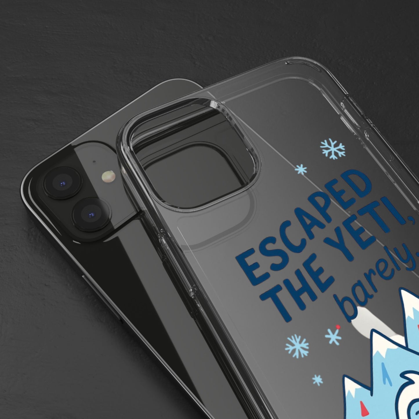 Escaped the Yeti , Barely! - Clear Phone Case