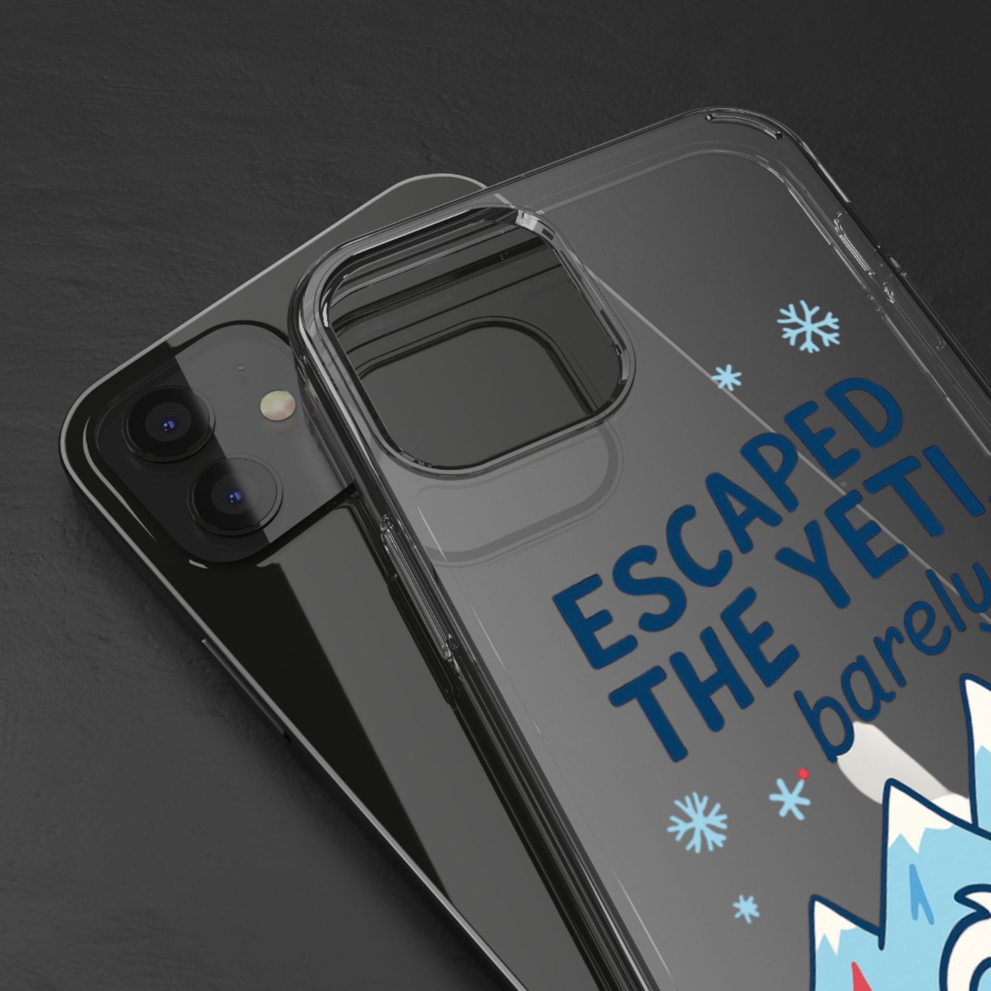 Escaped the Yeti , Barely! - Clear Phone Case