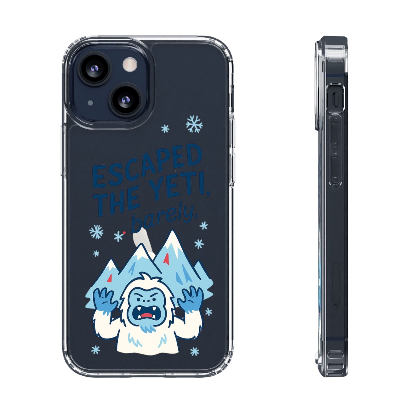 Escaped the Yeti , Barely! - Clear Phone Case