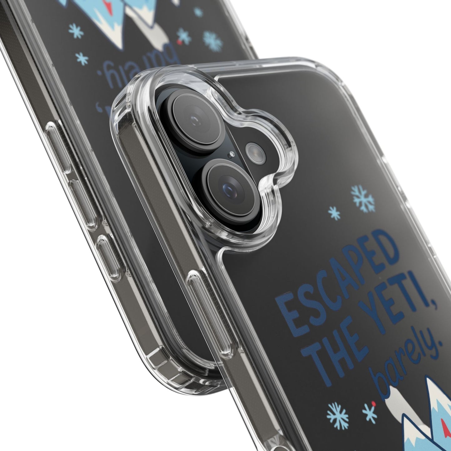 Escaped the Yeti , Barely! - Clear Phone Case