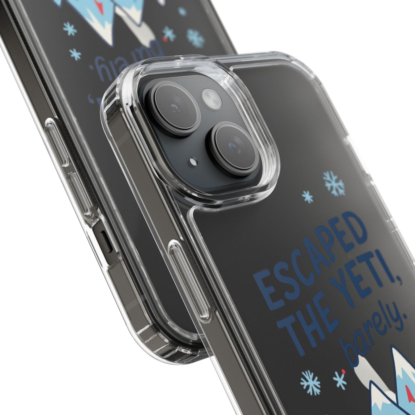 Escaped the Yeti , Barely! - Clear Phone Case