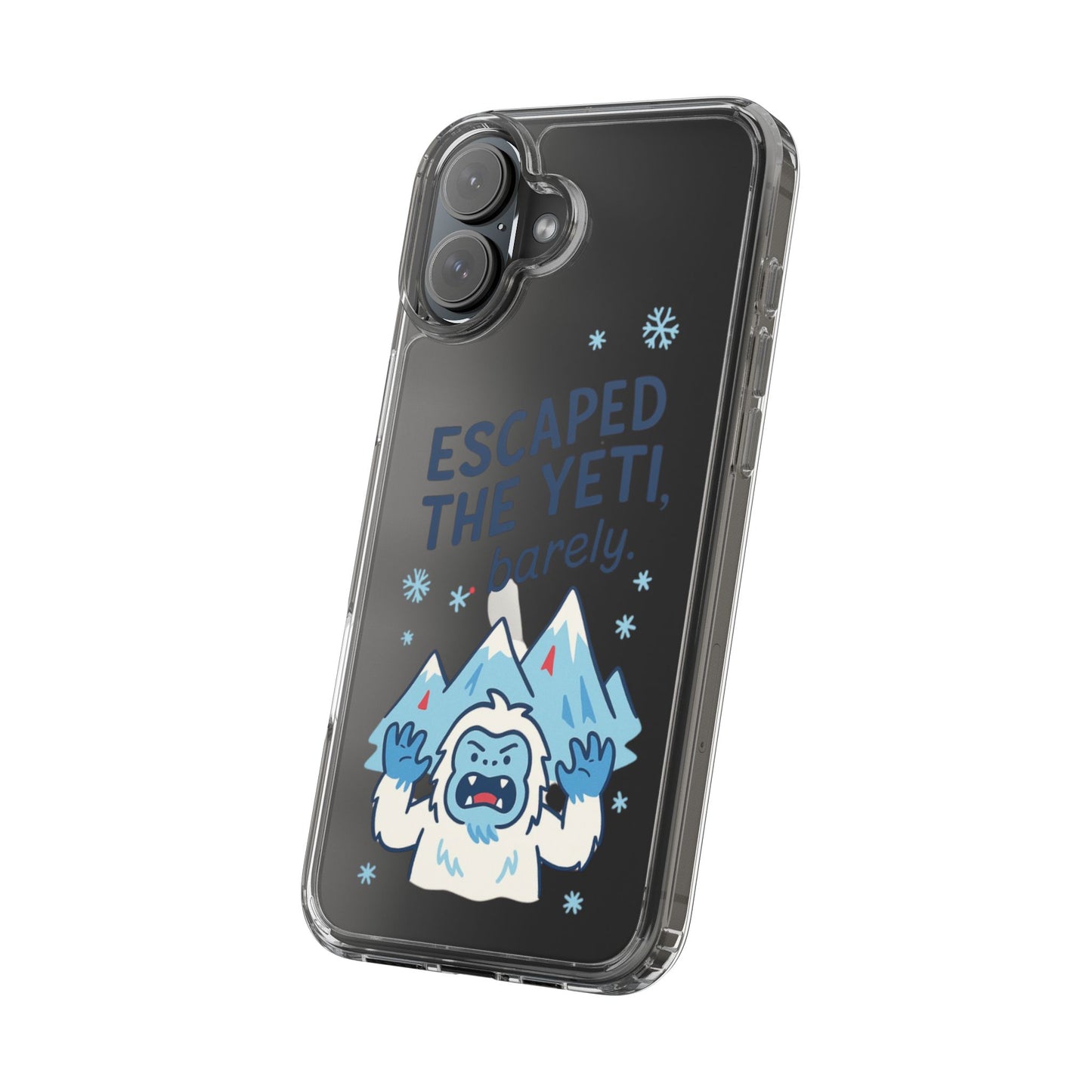Escaped the Yeti , Barely! - Clear Phone Case