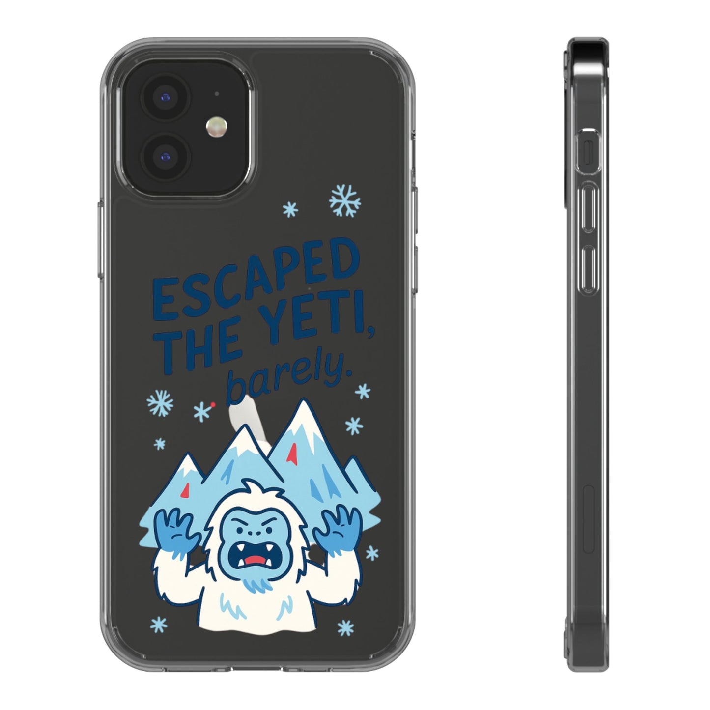 Escaped the Yeti , Barely! - Clear Phone Case