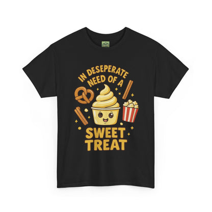 "In Desperate Need of a Sweet Treat" - Unisex Heavy Cotton Tee