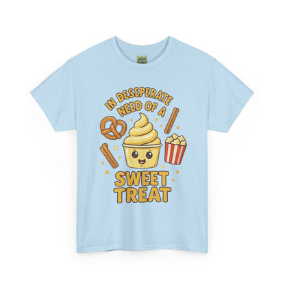 "In Desperate Need of a Sweet Treat" - Unisex Heavy Cotton Tee