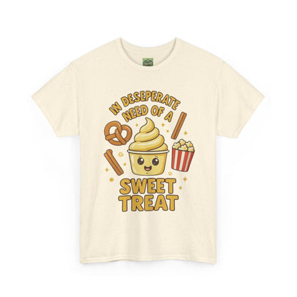"In Desperate Need of a Sweet Treat" - Unisex Heavy Cotton Tee