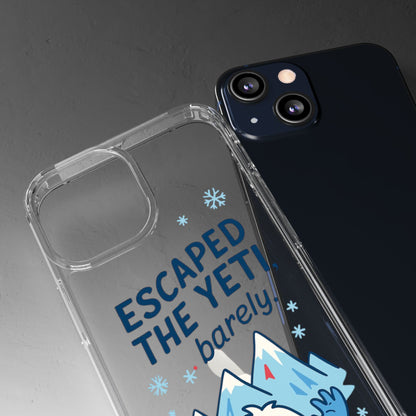 Escaped the Yeti , Barely! -  Clear Phone Case