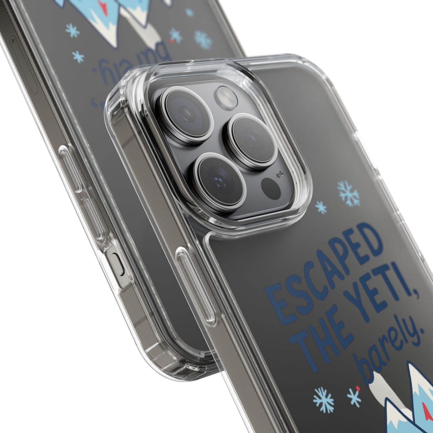 Escaped the Yeti , Barely! -  Clear Phone Case